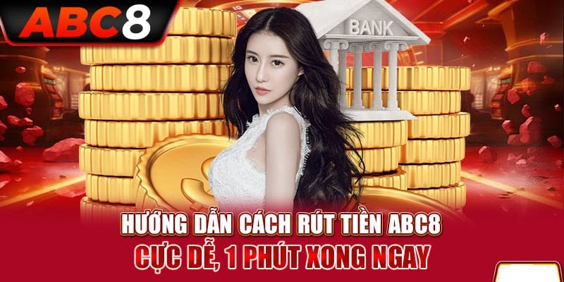 Rút tiền nhanh gọn khi làm đúng chỉ dẫn của nhà cái