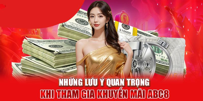 Lưu ý khi nhận khuyến mãi cần phải nắm rõ tại ABC8